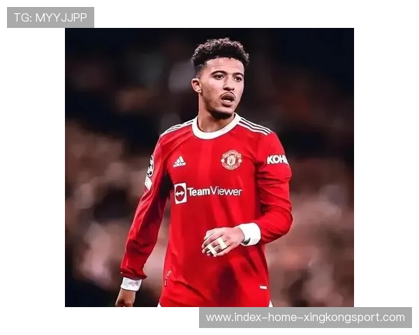 曼联决定放弃桑乔续约并允许其免费离队 不再考虑转会出售 曼联决定放弃桑乔续约并允许其免费离队 不再考虑转会出售